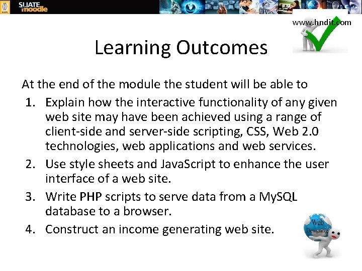 www. hndit. com Learning Outcomes At the end of the module the student will