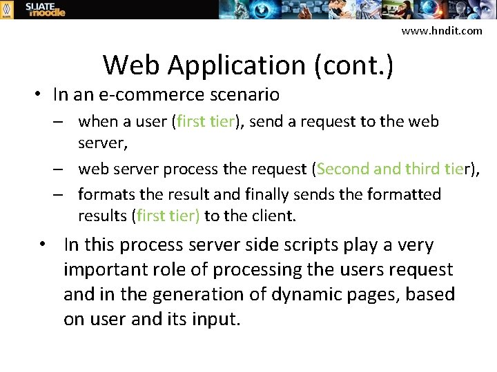 www. hndit. com Web Application (cont. ) • In an e-commerce scenario – when