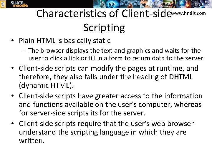 Characteristics of Client-sidewww. hndit. com Scripting • Plain HTML is basically static – The