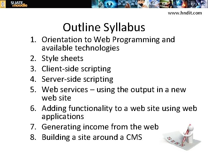 www. hndit. com Outline Syllabus 1. Orientation to Web Programming and available technologies 2.