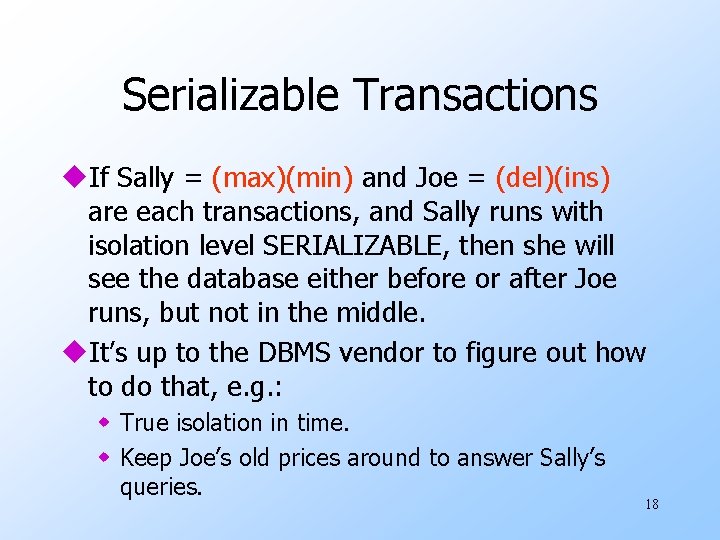 Serializable Transactions u. If Sally = (max)(min) and Joe = (del)(ins) are each transactions,