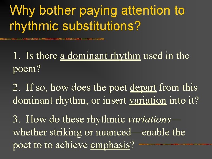 Why bother paying attention to rhythmic substitutions? 1. Is there a dominant rhythm used