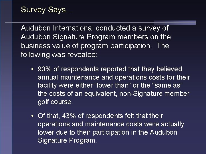 Survey Says… Audubon International conducted a survey of Audubon Signature Program members on the