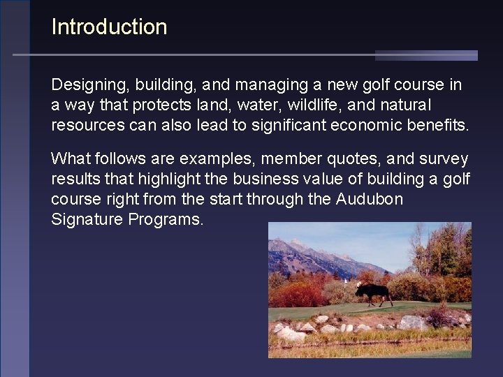 Introduction Designing, building, and managing a new golf course in a way that protects