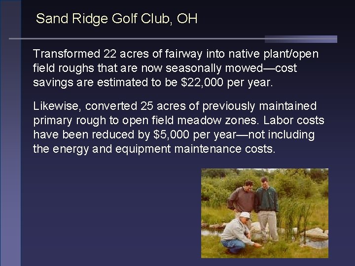 Sand Ridge Golf Club, OH Transformed 22 acres of fairway into native plant/open field