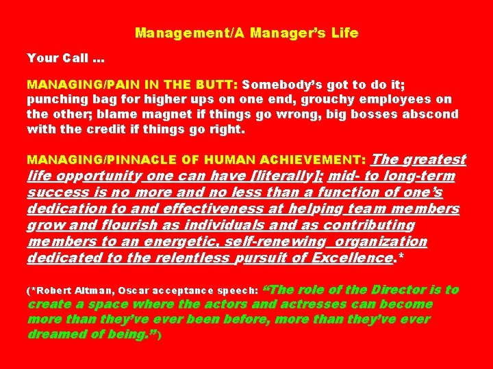 Management/A Manager’s Life Your Call … MANAGING/PAIN IN THE BUTT: Somebody’s got to do