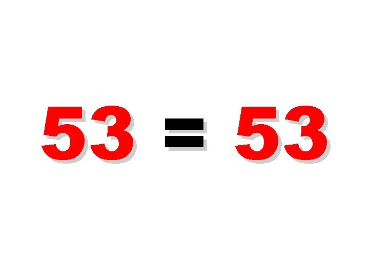 53 = 53 