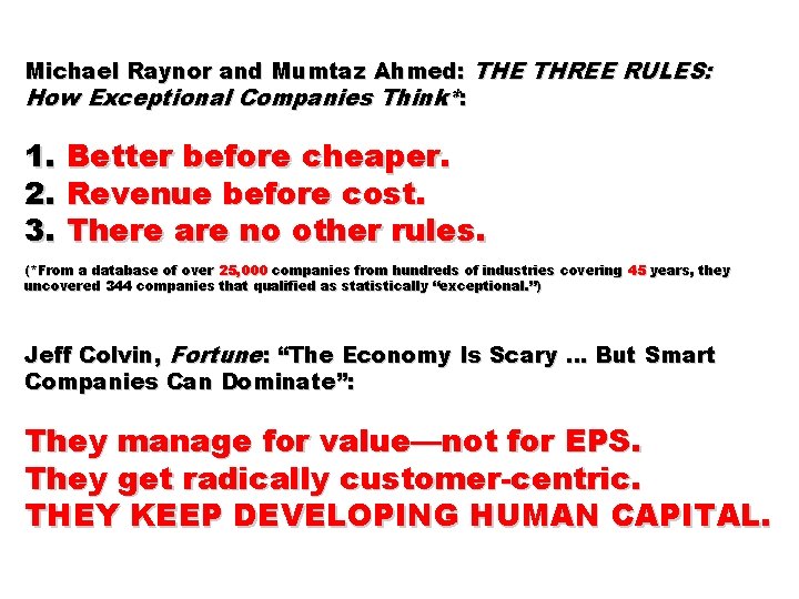 Michael Raynor and Mumtaz Ahmed: THE THREE RULES: How Exceptional Companies Think*: 1. Better