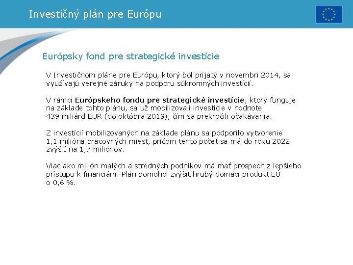 Investičný plán pre Európu Európsky fond pre strategické investície V Investičnom pláne pre Európu,