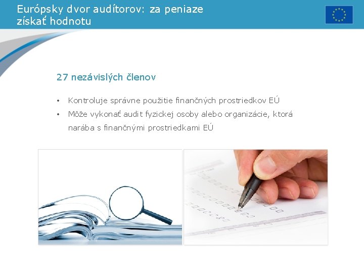 Európsky dvor audítorov: za peniaze získať hodnotu 27 nezávislých členov • Kontroluje správne použitie