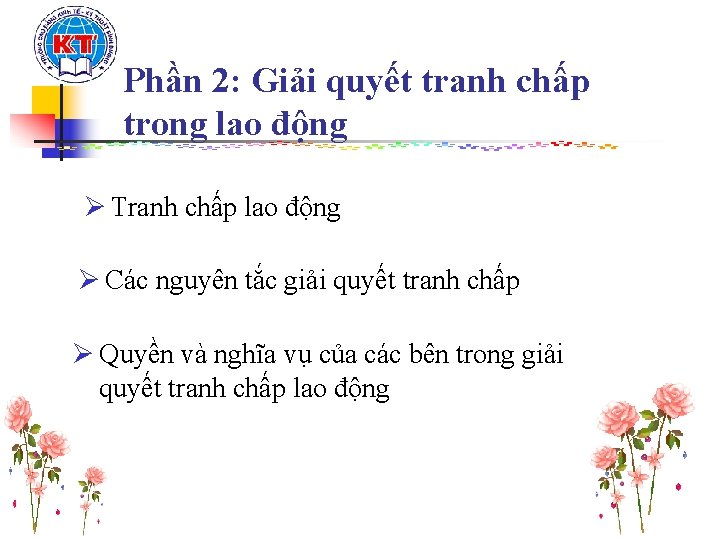 Phần 2: Giải quyết tranh chấp trong lao động Ø Tranh chấp lao động