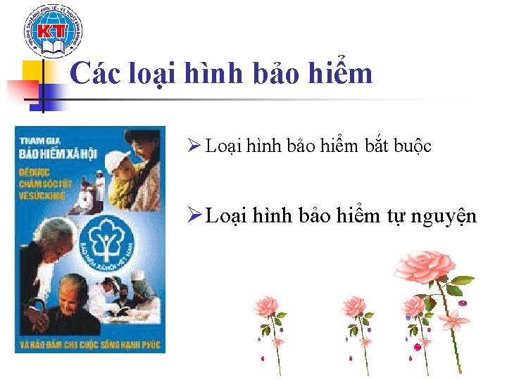 Các loại hình bảo hiểm Ø Loại hình bảo hiểm bắt buộc Ø Loại