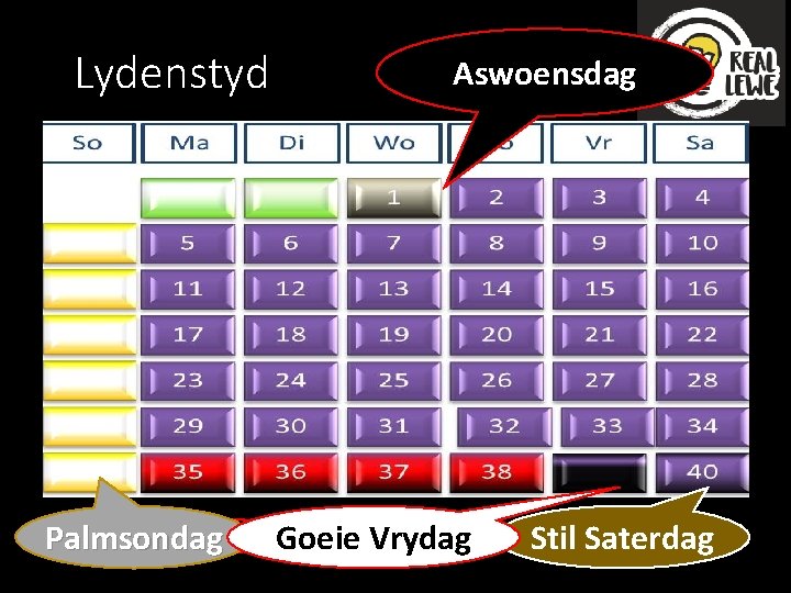 Lydenstyd Aswoensdag Palmsondag. Groot Goeielydensweek Vrydag Stil Saterdag 