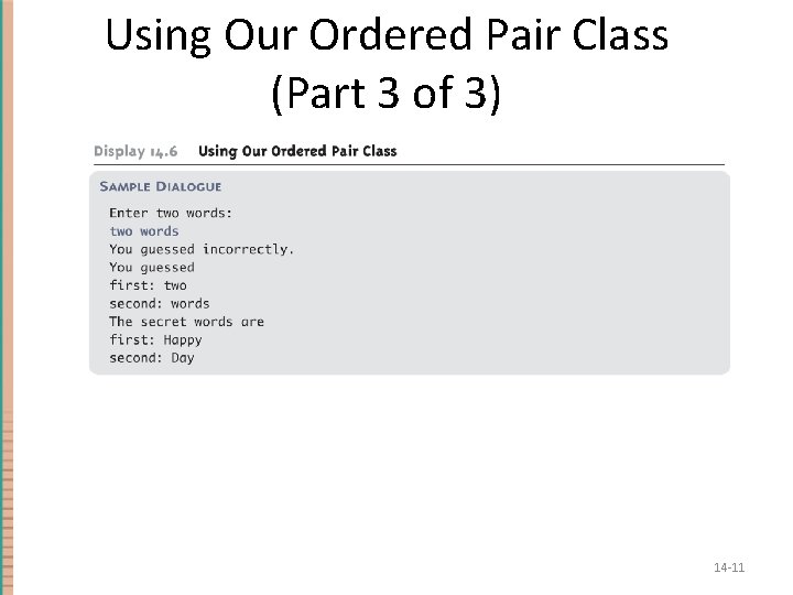 Using Our Ordered Pair Class (Part 3 of 3) 14 -11 Using Our Ordered Pair Class (Part 3 of 3) 14 -11