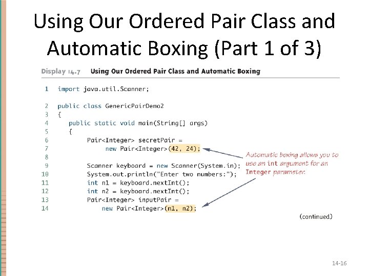 Using Our Ordered Pair Class and Automatic Boxing (Part 1 of 3) 14 -16 Using Our Ordered Pair Class and Automatic Boxing (Part 1 of 3) 14 -16