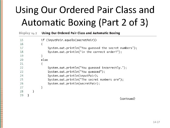 Using Our Ordered Pair Class and Automatic Boxing (Part 2 of 3) 14 -17 Using Our Ordered Pair Class and Automatic Boxing (Part 2 of 3) 14 -17