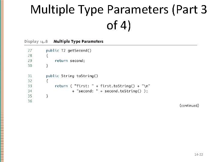 Multiple Type Parameters (Part 3 of 4) 14 -22 Multiple Type Parameters (Part 3 of 4) 14 -22