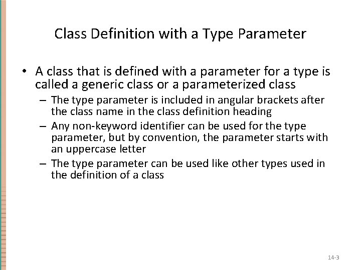 Class Definition with a Type Parameter • A class that is defined with a Class Definition with a Type Parameter • A class that is defined with a