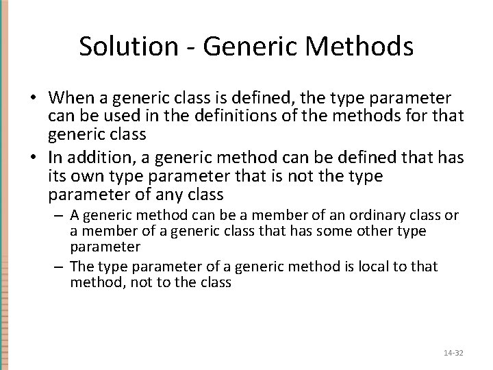 Solution - Generic Methods • When a generic class is defined, the type parameter Solution - Generic Methods • When a generic class is defined, the type parameter