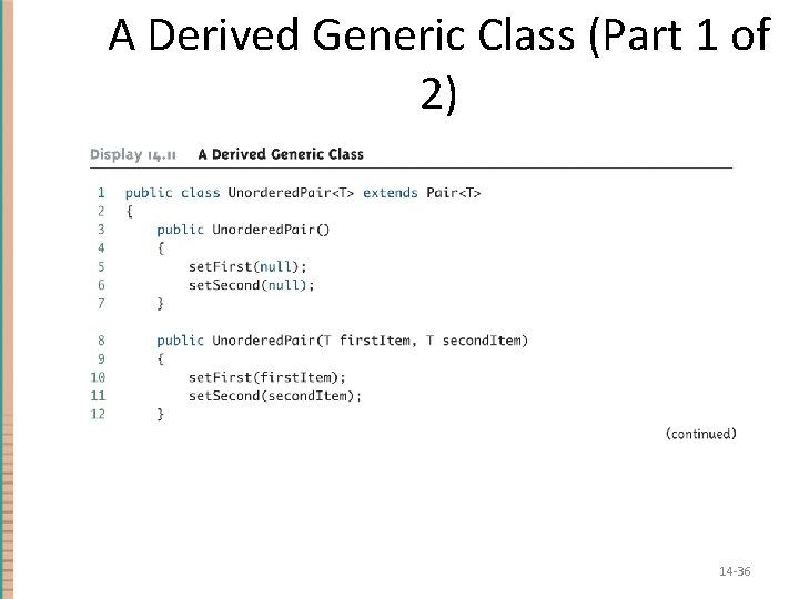 A Derived Generic Class (Part 1 of 2) 14 -36 A Derived Generic Class (Part 1 of 2) 14 -36