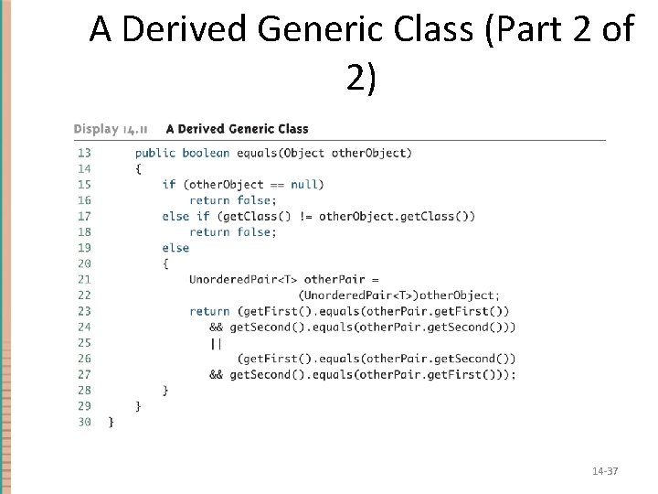 A Derived Generic Class (Part 2 of 2) 14 -37 A Derived Generic Class (Part 2 of 2) 14 -37