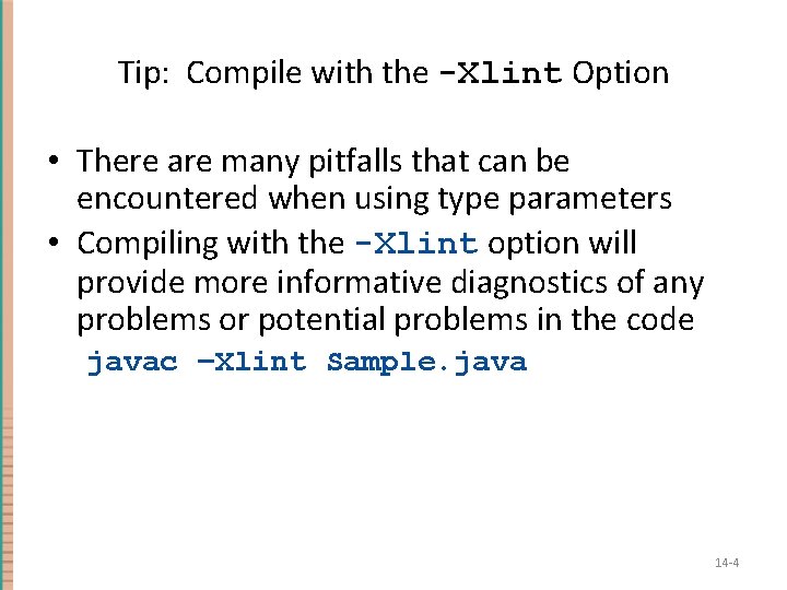 Tip: Compile with the -Xlint Option • There are many pitfalls that can be Tip: Compile with the -Xlint Option • There are many pitfalls that can be
