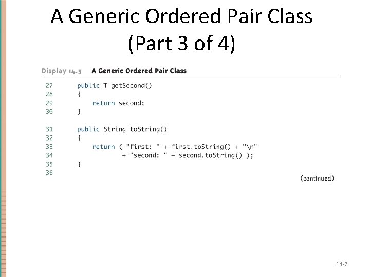 A Generic Ordered Pair Class (Part 3 of 4) 14 -7 A Generic Ordered Pair Class (Part 3 of 4) 14 -7