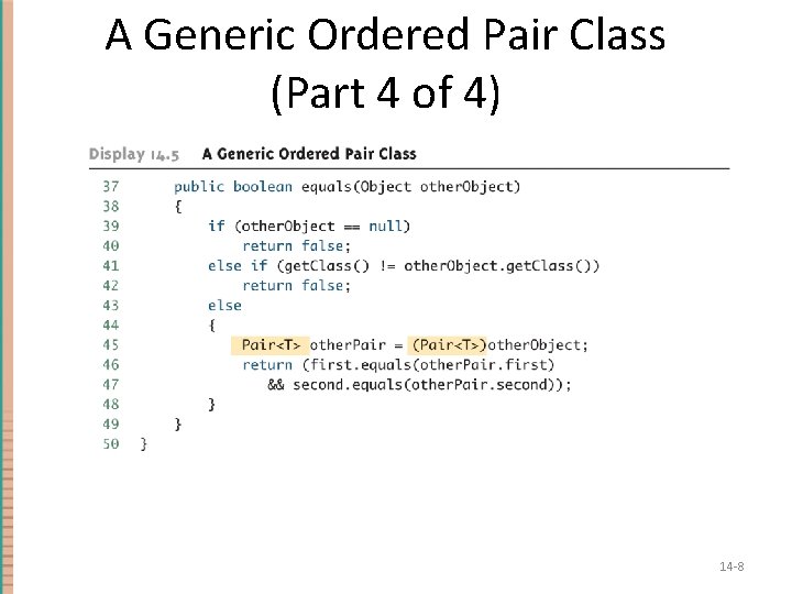 A Generic Ordered Pair Class (Part 4 of 4) 14 -8 A Generic Ordered Pair Class (Part 4 of 4) 14 -8