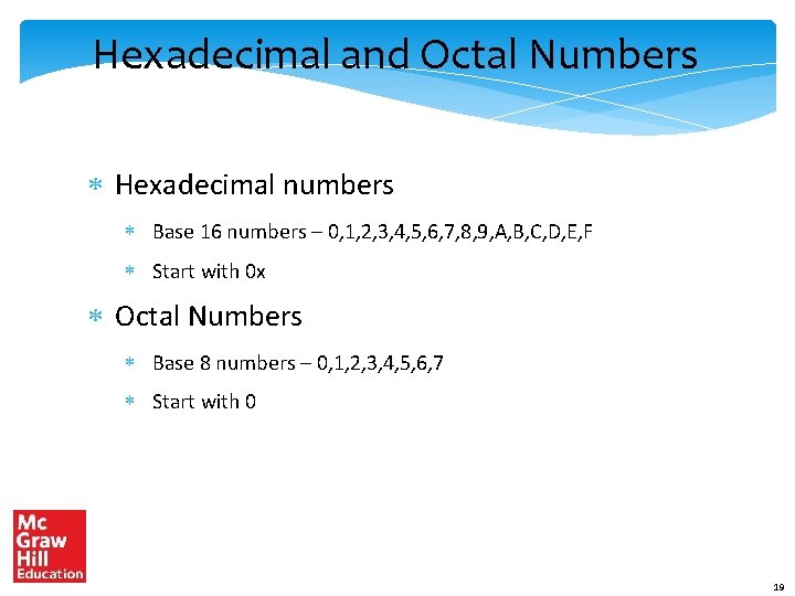 Hexadecimal and Octal Numbers Hexadecimal numbers Base 16 numbers – 0, 1, 2, 3,