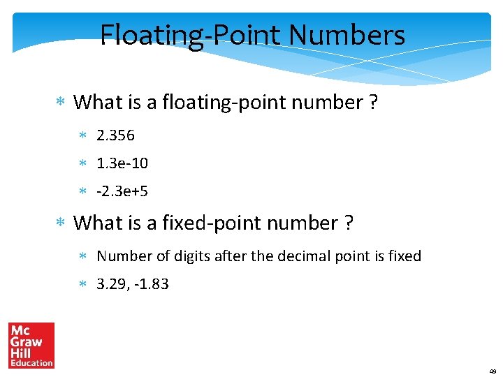 Floating-Point Numbers What is a floating-point number ? 2. 356 1. 3 e-10 -2.