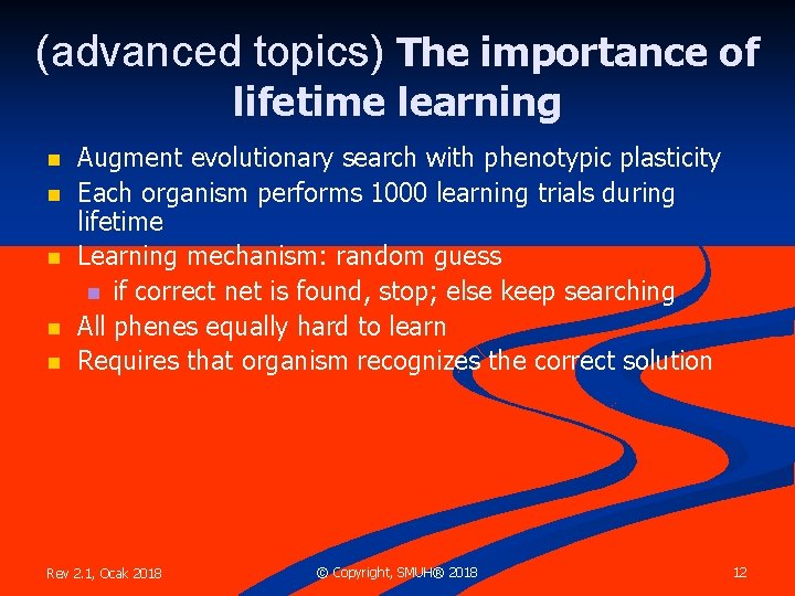 (advanced topics) The importance of lifetime learning n n n Augment evolutionary search with