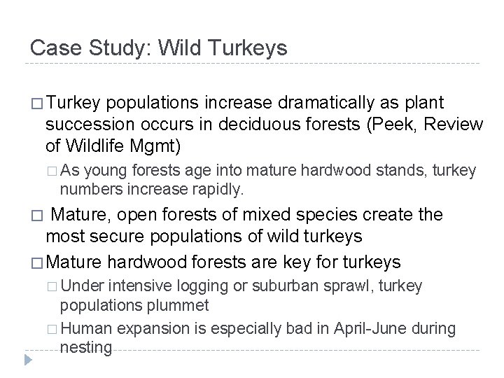 Case Study: Wild Turkeys � Turkey populations increase dramatically as plant succession occurs in