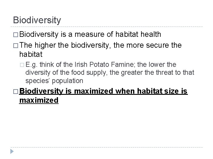 Biodiversity � Biodiversity is a measure of habitat health � The higher the biodiversity,