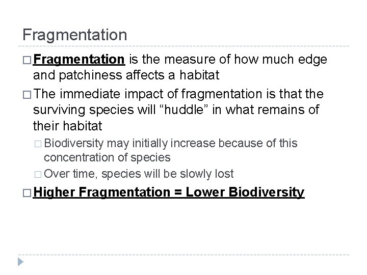 Fragmentation � Fragmentation is the measure of how much edge and patchiness affects a