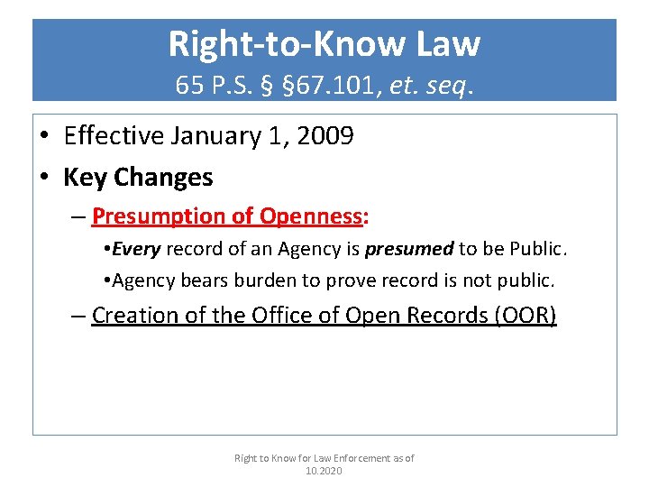 Right-to-Know Law 65 P. S. § § 67. 101, et. seq. • Effective January