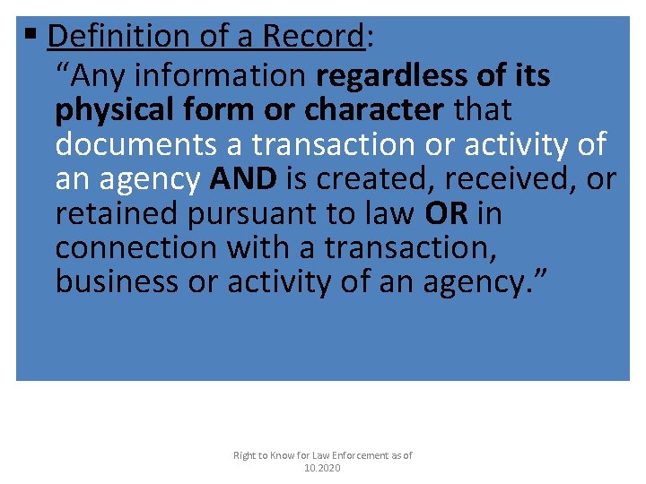 § Definition of a Record: “Any information regardless of its physical form or character