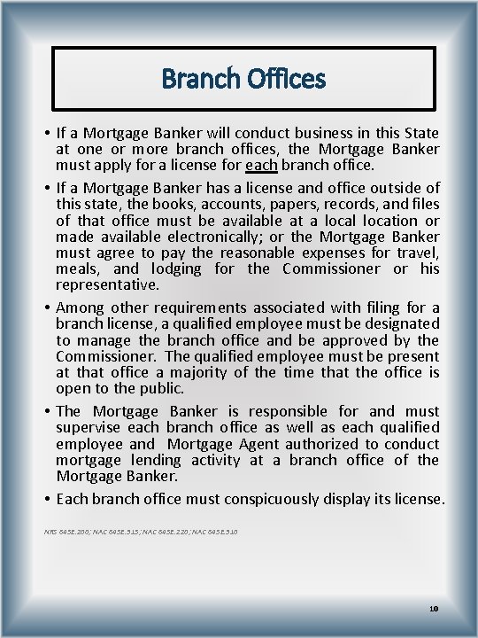 Branch Offices • If a Mortgage Banker will conduct business in this State at