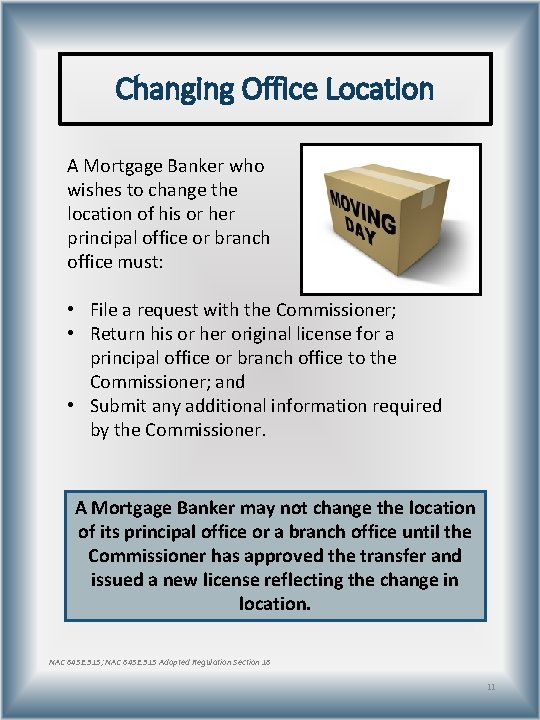 Changing Office Location A Mortgage Banker who wishes to change the location of his