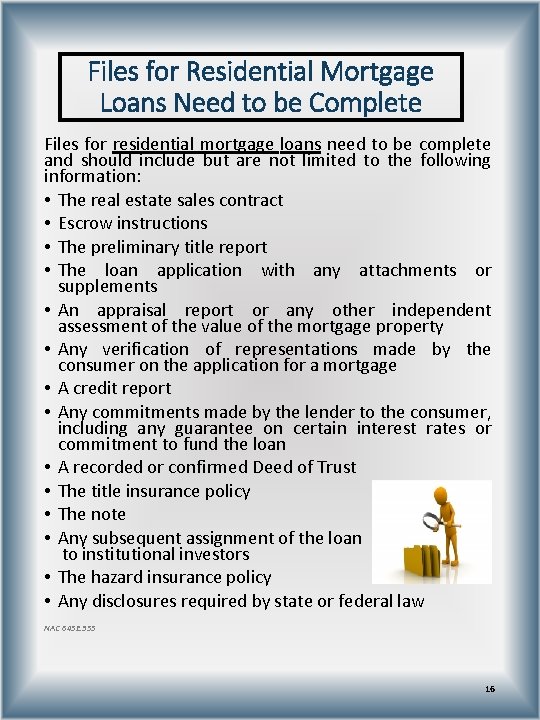 Files for Residential Mortgage Loans Need to be Complete Files for residential mortgage loans