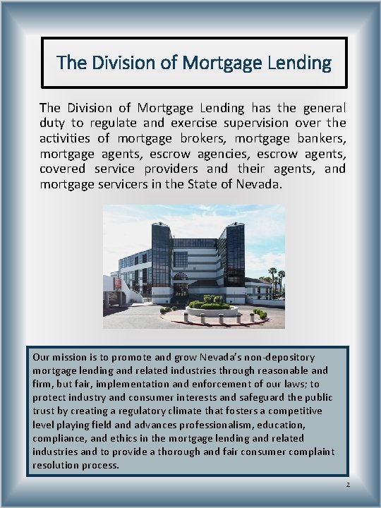 The Division of Mortgage Lending has the general duty to regulate and exercise supervision