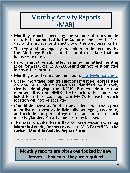 Monthly Activity Reports (MAR) • Monthly reports specifying the volume of loans made need