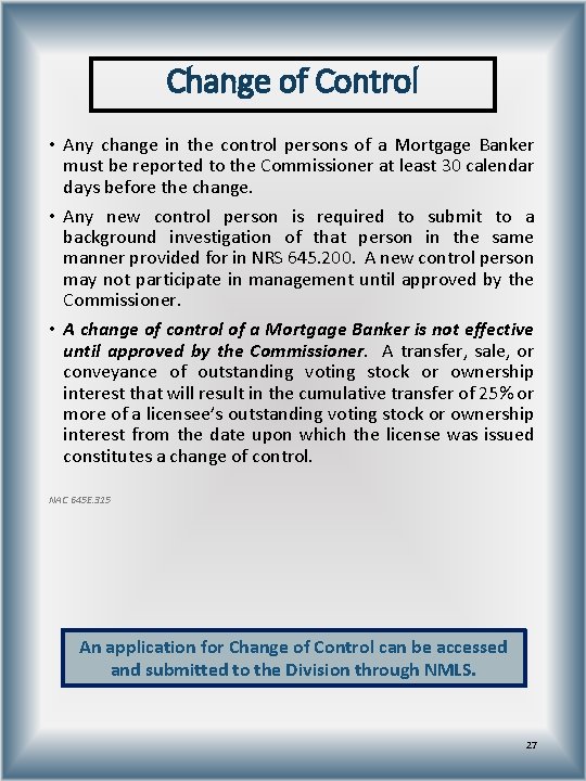 Change of Control • Any change in the control persons of a Mortgage Banker