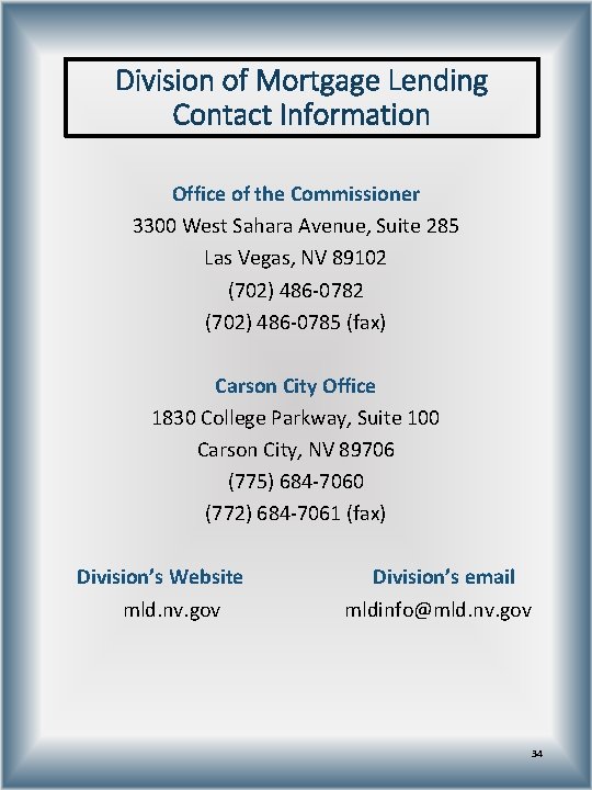 Division of Mortgage Lending Contact Information Office of the Commissioner 3300 West Sahara Avenue,