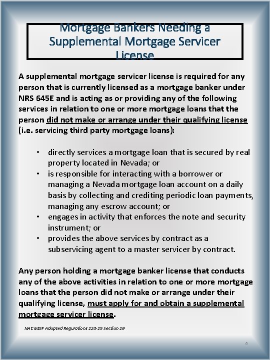 Mortgage Bankers Needing a Supplemental Mortgage Servicer License A supplemental mortgage servicer license is