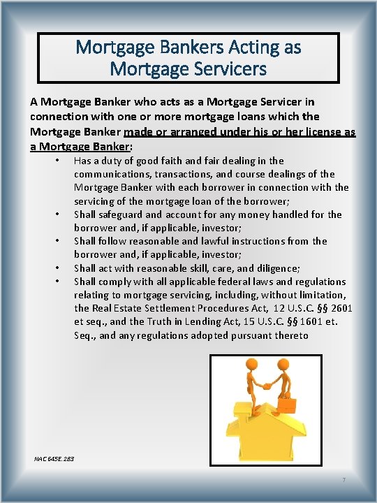 Mortgage Bankers Acting as Mortgage Servicers A Mortgage Banker who acts as a Mortgage