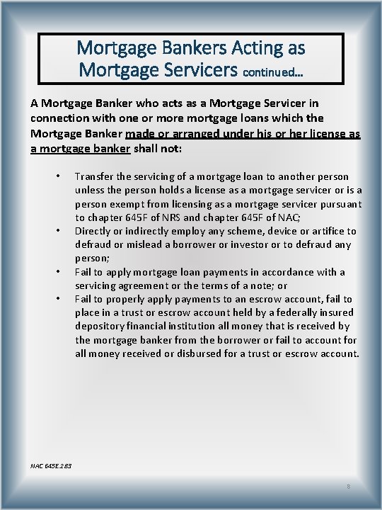 Mortgage Bankers Acting as Mortgage Servicers continued… A Mortgage Banker who acts as a