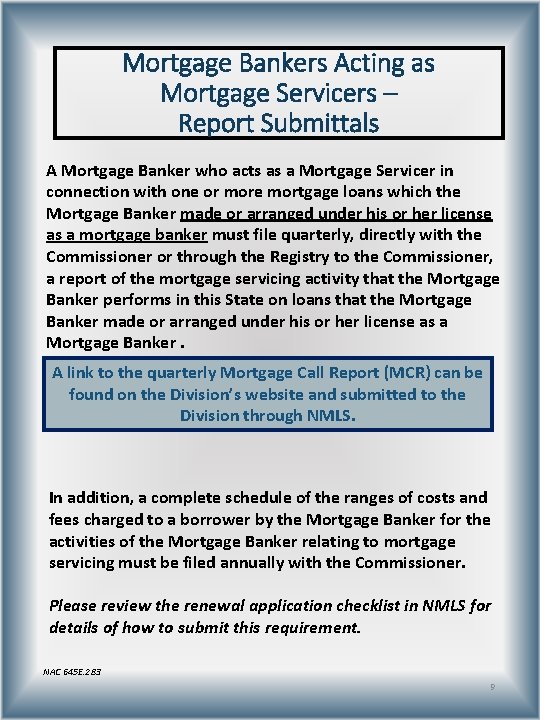 Mortgage Bankers Acting as Mortgage Servicers – Report Submittals A Mortgage Banker who acts