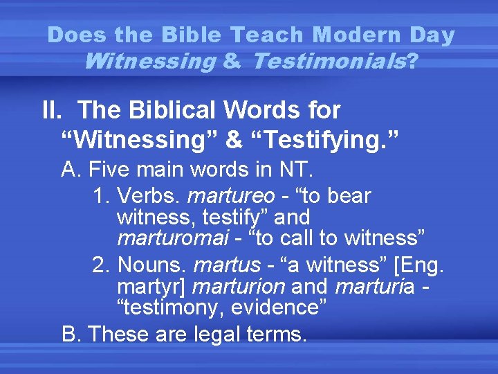 Does the Bible Teach Modern Day Witnessing & Testimonials? II. The Biblical Words for