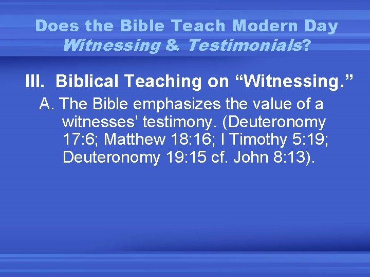 Does the Bible Teach Modern Day Witnessing & Testimonials? III. Biblical Teaching on “Witnessing.