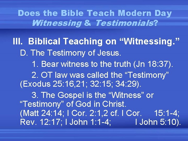 Does the Bible Teach Modern Day Witnessing & Testimonials? III. Biblical Teaching on “Witnessing.